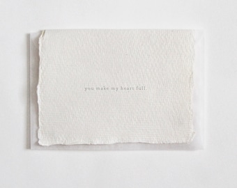 You make my Heart Full, Letterpress Mini Card on Handmade Paper