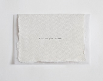 And So the Plot Thickens, Letterpress Mini Card on Handmade Paper