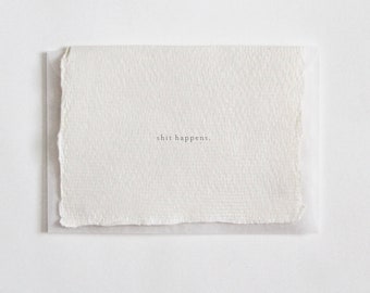 Shit Happens, Letterpress Mini Card on Handmade Paper