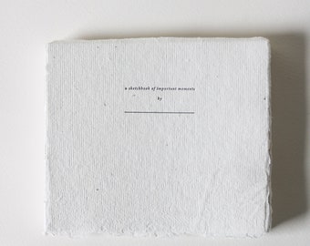 A Sketchbook of Important Memories, Letterpress Sketchbook for Artist and Watercolor Art, Notebook on Handmade Paper