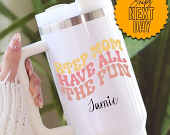 Step Mom Have All The Fun Tumbler, Personalized Step Mom Cup, Retro Step Mom Gift, Best Step Mom Ever Present, Step Mom Birthday Cup