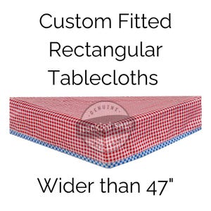 May include: Custom fitted rectangular tablecloth with a red and white checkered pattern. The tablecloth is wider than 47 inches and has a blue and white checkered border. The text on the image says "Custom Fitted Rectangular Tablecloths".