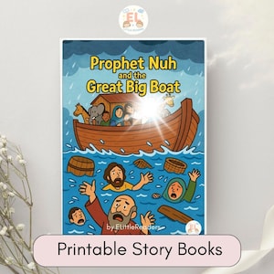 Prophet Nuh and the Great Big Boat | Islamic Kids Storybook | Muslim Children&#39;s Printable PDF | Islamic Digital Book | Prophet Islamic Book
