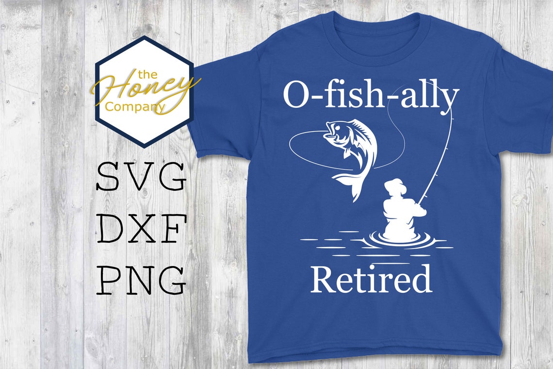 O-fish-ally Retired SVG PNG DXF Fishing Lover Gift Grandpa | Etsy