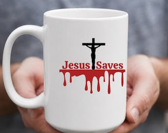 Jesus Saves Mug, Glossy Ceramic Faith Coffee Cup in 11oz or 15oz Sizes