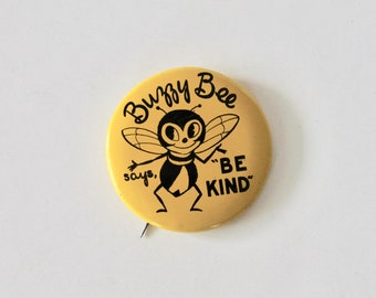 Vintage Buzzy Bee Mascot Pin/Badge - "Be Kind" Yellow Vintage Metal Pinback Button!