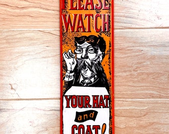 Vintage 1970's Man Cave/Bar Sign: "Please Watch Your Hat and Coat!" Mid Century Bar/Den Decor!