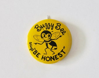 Vintage Buzzy Bee Mascot Pin/Badge - "Be Honest" Yellow Vintage Metal Pinback Button!