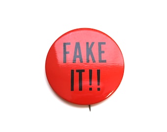 Vintage 1960's-70's Funny Novelty "FAKE IT!" Pin/Button!