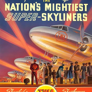 May include: Vintage TWA travel poster featuring silver airplanes, passengers, and ground crew. The poster has the text "Presenting the Nation's Mightiest Super-Skyliners" and "TWA first". The poster is in shades of blue, orange, and yellow.