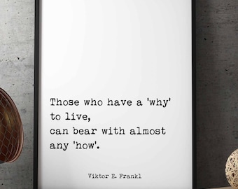 Viktor Frankl Quote Print - Those who have a 'why' to live.