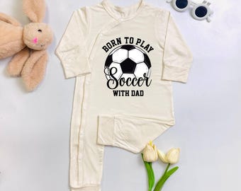Born To Play Soccer With Dad Baby Bodysuit, Funny Soccer Baby Romper, Football Baby Bodysuit, Sport Lover