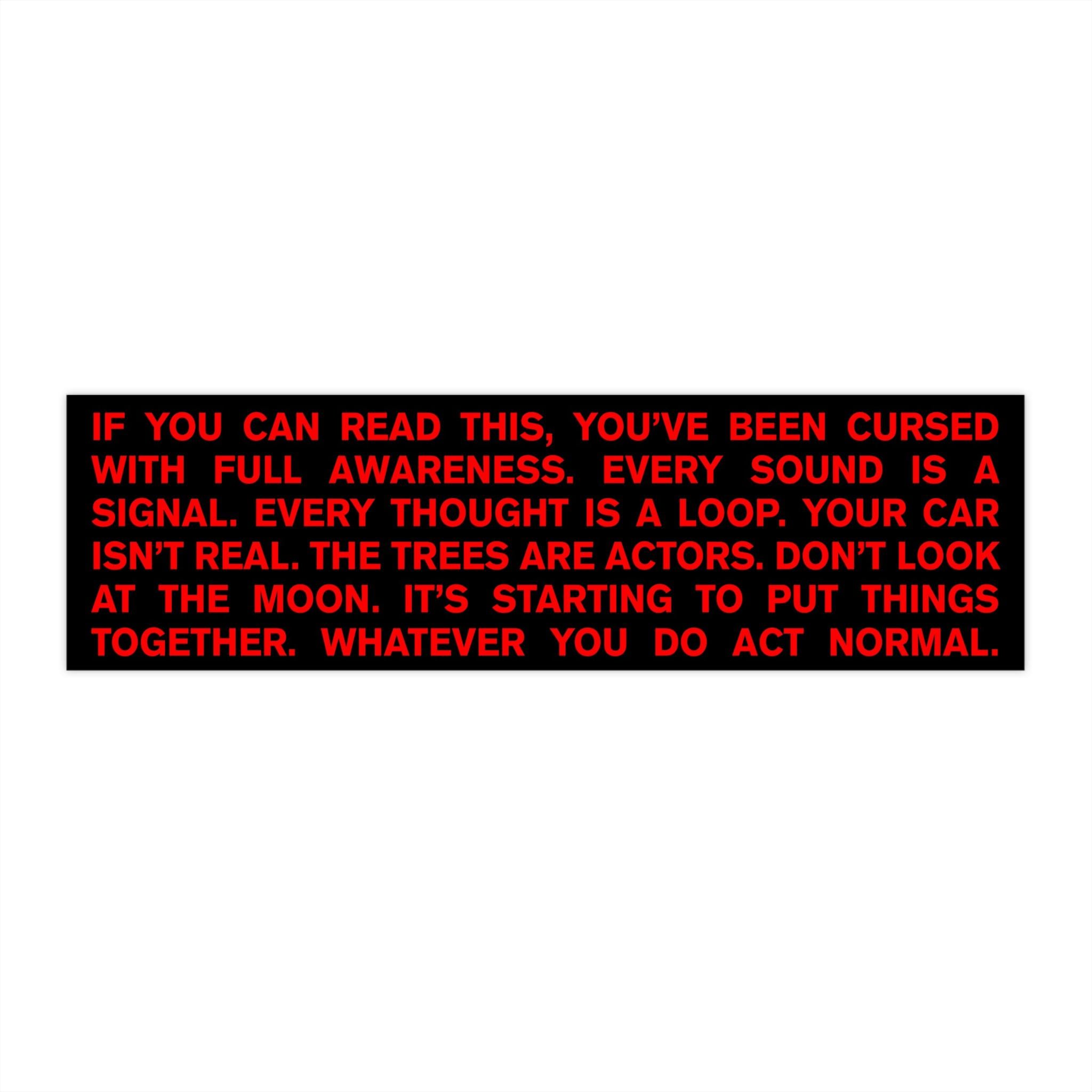 If You Can Read This You've Been Cursed - Bumper Sticker | Humorous Car Decal | Funny | Laptop Sticker | Vinyl Decal | Humor | Joke