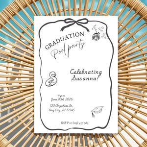 May include: A white invitation with black text and illustrations for a graduation pool party. The invitation includes the text "Graduation Pool Party Celebrating Susanna!" and event details. The invitation is on a woven chair.