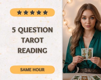 SAME HOUR, 5 Question Tarot Reading, Accurate & Fast Psychic Reading, Honest Tarot Reading, Love, Career, Money, Future, Detailed Answers