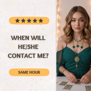 May include: Image features a woman in a green dress with a necklace, and tarot cards on a table. Text on the left reads "WHEN WILL HE/SHE CONTACT ME?" and "SAME HOUR" below a row of five stars.
