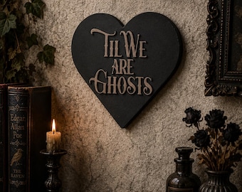 Gothic Herz Wandkunst | Dark Romance Dekor | Til We Are Ghosts Zeichen