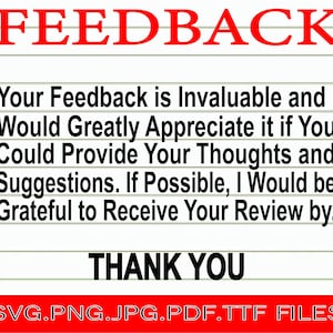 May include: A white graphic with the word "FEEDBACK" in red at the top. The text below asks for feedback and thanks the viewer. The bottom of the graphic lists file types: SVG, PNG, JPG, PDF, and TTF.