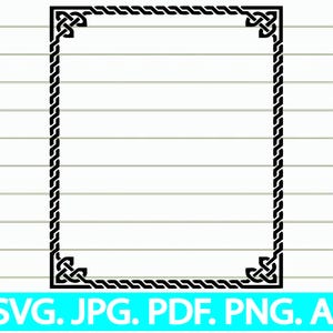 May include: Black rectangular frame with a Celtic knot design in each corner. The frame is made of a rope-like pattern. The bottom of the image has the text "SVG. JPG. PDF. PNG. AI" in a turquoise rectangle.