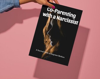 May include: A book titled "Co-Parenting with a Narcissist" held by a hand with pink nail polish. The book cover is black with white text and a silhouette of a woman's profile. The subtitle reads "A Survival Guide to Empower Mothers."