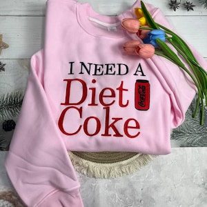 I Need A Diet Coke Embroidered Crewneck, Diet Coke Embroidery Sweatshirt, Diet Coke Social Club Sweatshirt, Diet Coke Lover Gifts