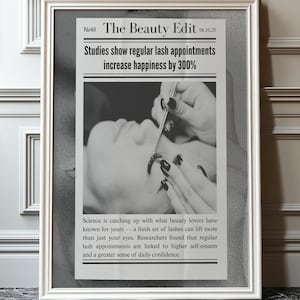 May include: Framed black and white print titled "The Beauty Edit." The image shows a close-up of a person receiving a lash appointment. Text includes "Studies show regular lash appointments increase happiness by 300%."
