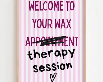 CUSTOMISABLE Funny Wax Therapy Session DIGITAL DOWNLOAD Print: Wax Tech Beauty Salon Decor