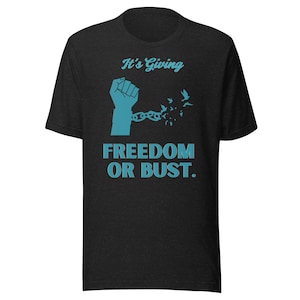 Freedom or Bust T-Shirt – Unisex Protest Shirt – Political Activism Tee – Anti Trump Shirt – FDT Graphic Tee – Resist Movement T-Shirt