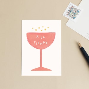 Carte postale « A la tienne » Fête, anniversaire, mariage, célébration, félicitation - Champagne rosé - Message en français - Petite affiche