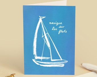 Carte de vœux « Navigue sur les flots » Encouragement, nouveau départ, voyage - Illustration bateau, voilier, vague - Message en français