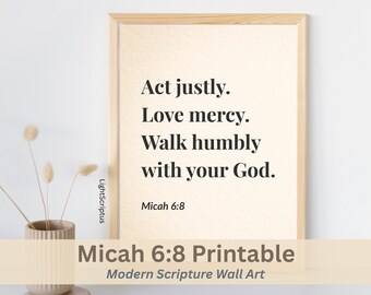 Act justly. Love mercy. Walk humbly with your God. – Micah 6:8 (PDF Download).