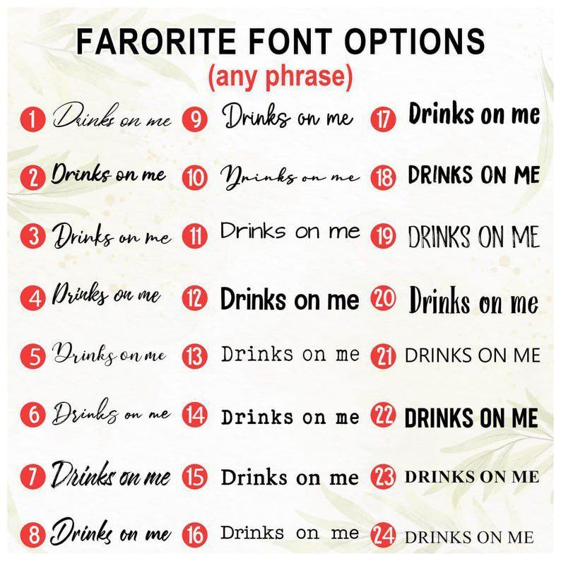 May include: A graphic showcasing 24 font options for the phrase "Drinks on me." Each option is numbered and displayed in a different font style, ranging from elegant script to bold sans-serif.