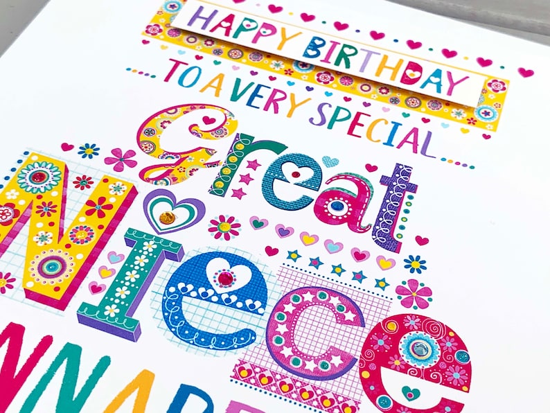 May include: A colorful birthday card with the words "HAPPY BIRTHDAY TO A VERY SPECIAL GREAT NIECE." The card features a variety of decorative elements, including flowers, hearts, and stars, in a vibrant palette of colors.