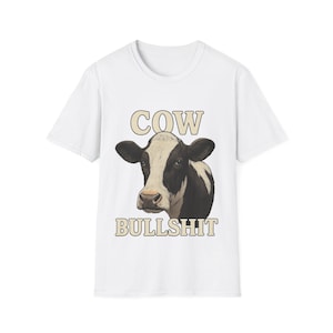 Cow Humor Unisex T-Shirt - Funny Farm Animal Tee for Animal Lovers, Gift for Birthdays, Funny Quote Shirt, Casual Wear, Gift for Farmers