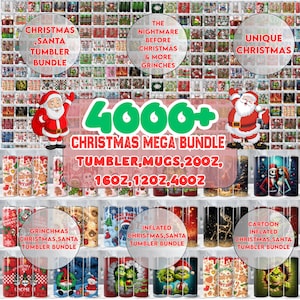 May include: A Christmas mega bundle featuring tumblers and mugs. The image showcases various designs, including Santa Claus, Grinch, and Nightmare Before Christmas themes. The text reads "4000+ Christmas Mega Bundle" with sizes 20oz, 16oz, 12oz, and 40oz.