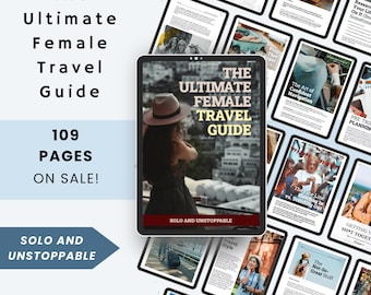 Solo and Unstoppable The Ultimate Female Solo Travel Guide