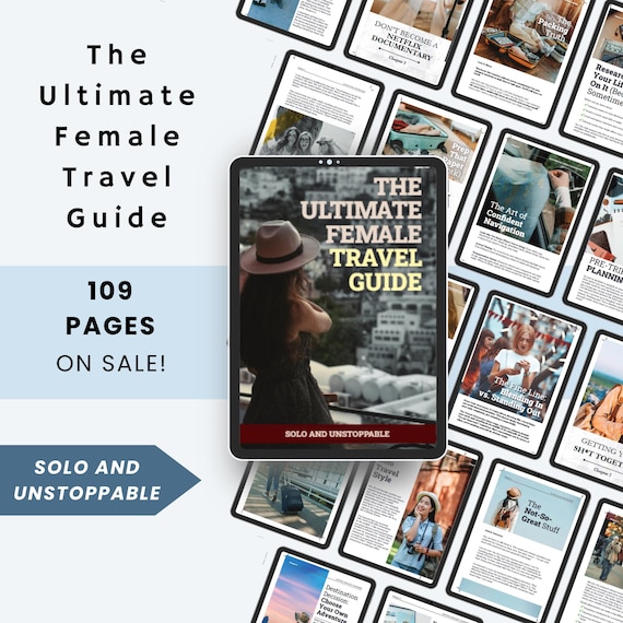 Solo and Unstoppable The Ultimate Female Solo Travel Guide
