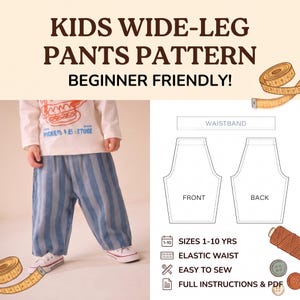 May include: A sewing pattern for kids wide-leg trousers featuring a diagram of front and back pieces, a waistband, and text including KIDS WIDE-LEG PANTS PATTERN, BEGINNER FRIENDLY, SIZES 1-10 YRS, ELASTIC WAIST, EASY TO SEW, and FULL INSTRUCTIONS & PDF.