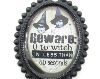 Beware 0 to Witch in Less Than 60 Seconds Halloween Pendant or Decoration - Large Black Frame - Girls with Witch Hats - Qty 1 *NEW*