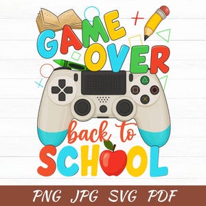 Game Over Svg - Back To School Svg - Gamer School Svg - Video Game Controller Svg - School Love Png - School Life Png - Sublimate Download