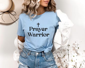 Prayer Warrior Shirt, Prayer Shirt, Christian Shirt, Religious Shirt, Church Shirt, Faith Based Shirt, Christian Gifts, Bible Verse Shirt