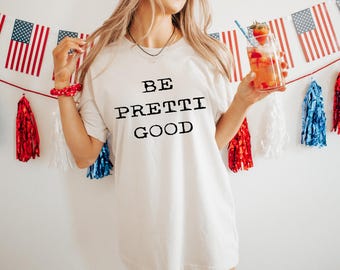 Be Pretti Good Anti ICE Shirt: Resist Abolish ICE Protest Tee, Anti Maga Be Pretti Good T-Shirt, Alex Pretti Renee Shirt