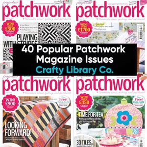 40 Popular Patchwork Magazine Issues | Bundle Patchwork & Quilting Magazines | Digital PDFs