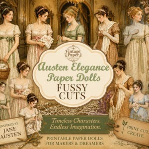 May include: A collection of printable paper dolls featuring figures in Regency-style dresses. The central text reads Vintage Paper Supply Co. Austen Elegance Paper Dolls FUSSY CUTS. Additional text includes Inspired by Jane Austen and Print. Cut. Create.