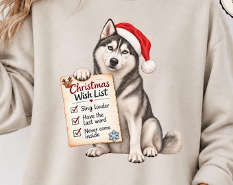 Funny Husky Christmas Unisex Sweatshirt | Christmas Wish List Dog Gift