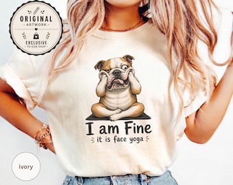 Grappig yogashirt voor bulldog | I Am Fine It Is Face Yoga-T-shirt | Engelse T-shirt Buldog | Hondenmoedercadeau | Boxy-T-shirt voor dames