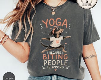 Yoga-T-shirt teckel | T-shirt yoga omdat bijten verkeerd is | Cadeau hond moeder