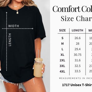 May include: A black t-shirt with a size chart titled Comfort Colors Size Chart. The chart lists sizes S through 4XL with corresponding length and width measurements in inches. The text 1717 Unisex T-Shirt appears at the bottom of the chart.