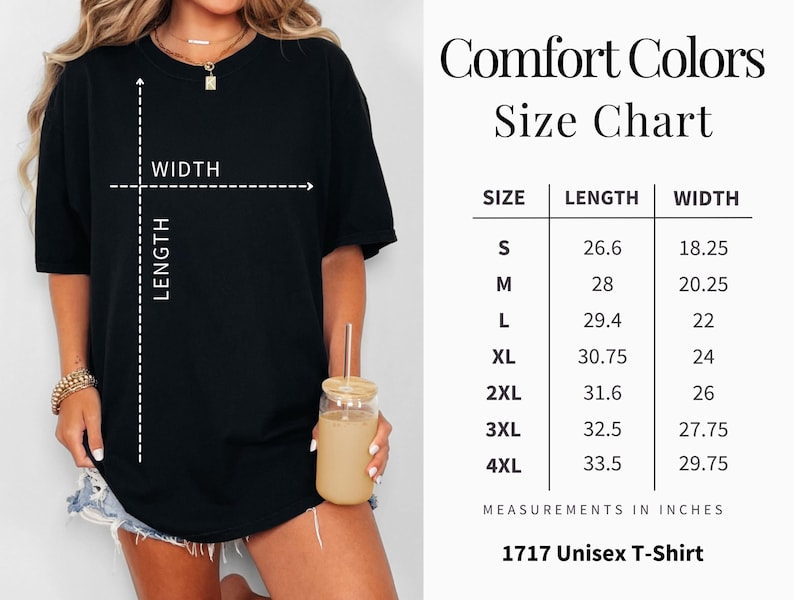 May include: A black t-shirt with a size chart titled Comfort Colors Size Chart. The chart lists sizes S through 4XL with corresponding length and width measurements in inches. The text 1717 Unisex T-Shirt appears at the bottom of the chart.