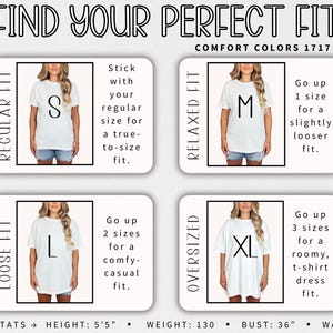 May include: A sizing guide for Comfort Colors 1717 t-shirts featuring four panels showing regular, relaxed, loose, and oversized fits. Text includes 'Find Your Perfect Fit', size labels S, M, L, XL, fitting instructions, and model stats: 5'5", 130 lbs, 36" bust, 27" waist.